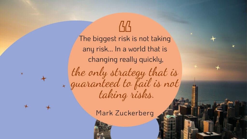 31 Most Inspiring Business Strategy Quotes 2 Image with Mark Zuckerberg quote, The biggest risk is not taking any risk… In a world that is changing really quickly, the only strategy that is guaranteed to fail is not taking risks."